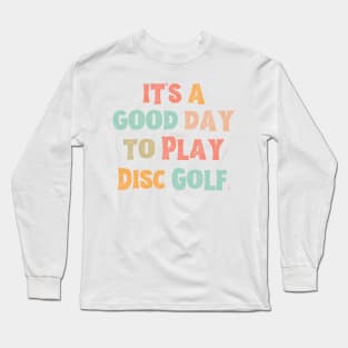 It’s A Good Day To Play Golf Long Sleeve T-Shirt